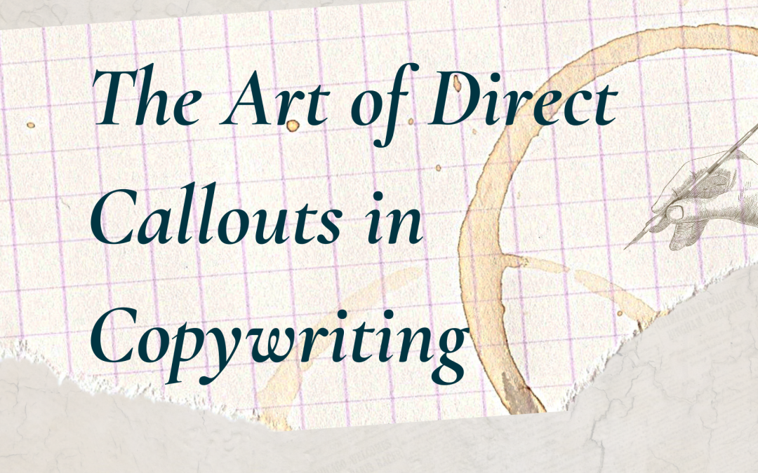 The Art of Direct Callouts in Copywriting