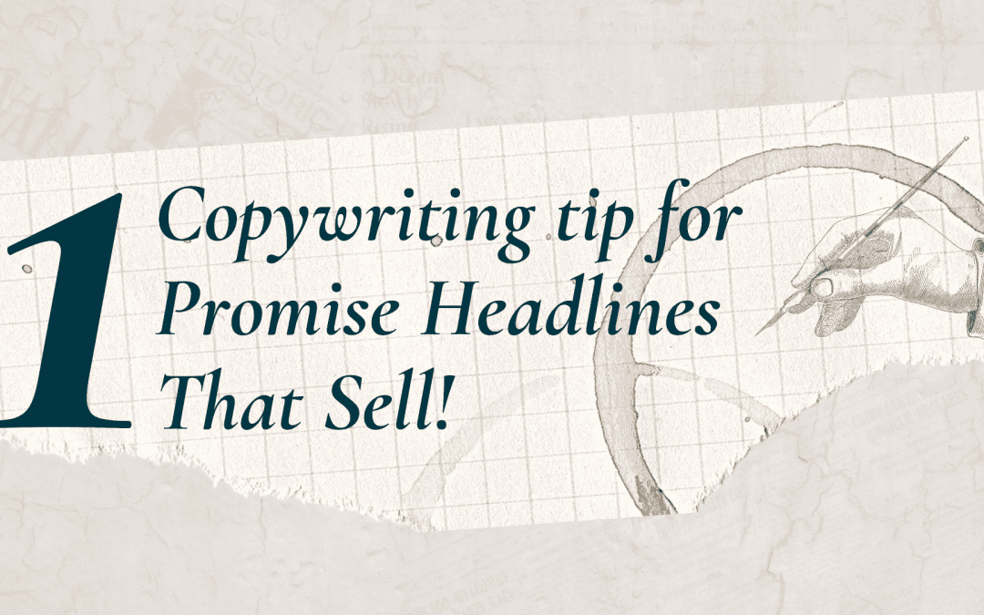 Upgrade Your Copy: Quick Tip for Promise Headlines That Sell!