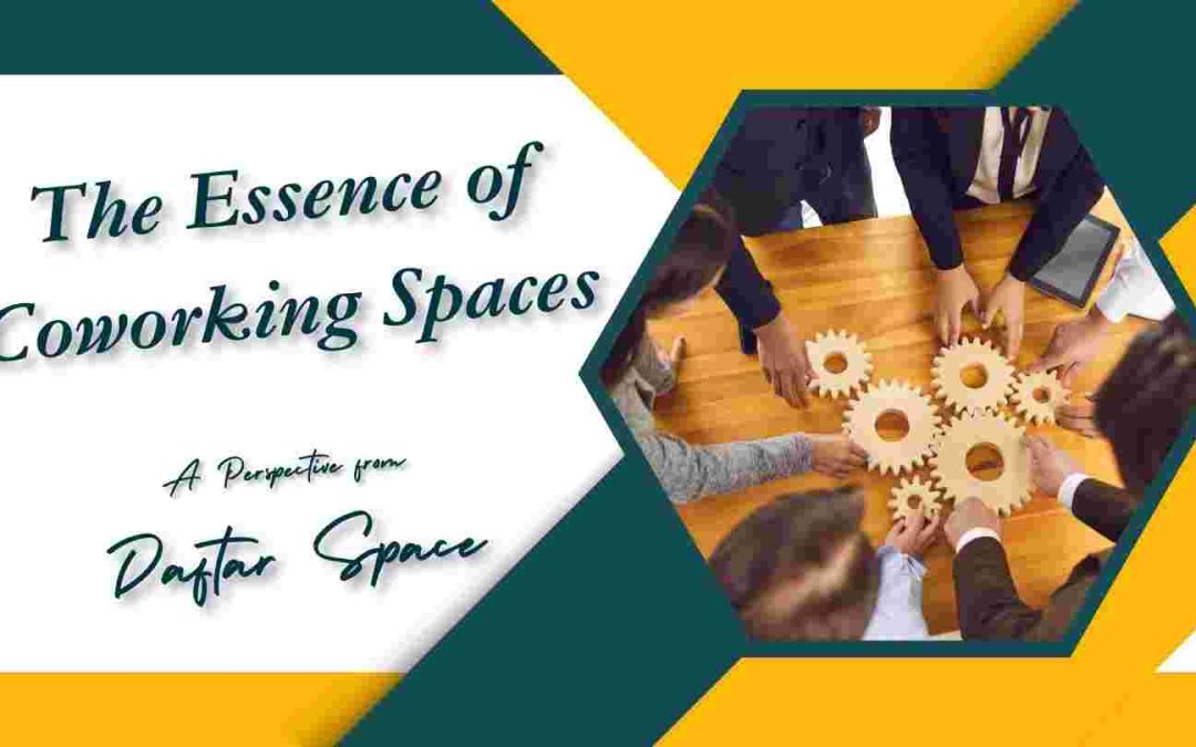 The Essence of Coworking Spaces: A Perspective from Daftar Space